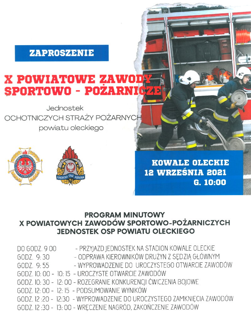 Szczegółowy program X Powiatowych Zawodów Sportowo-Pożarniczych Jednostek Ochotniczych Straży Pożarnych powiatu oleckiego, 12.09.2021 r., stadion w Kowalach Oleckich, godz. 9:00-13:00, godz. 10:00 otwarcie zawodów