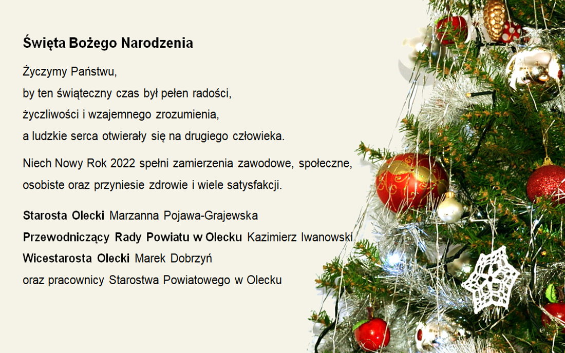 Po lewej życzenia z okazji Świąt Bożego Narodzenia od Starosty Oleckiego, Przewodniczącego Rady Powiatu w Olecku, Wicestarosty Oleckiego i pracowników Starostwa Powiatowego w Olecku. Po prawej choinka z bombkami. Pełna treść życzeń pod obrazkiem w notatce