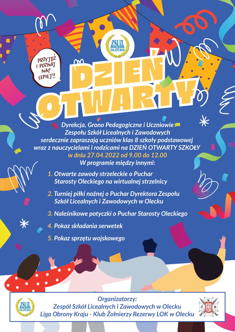 Plakat. Na górze logo szkoły. Pod nim napisy. Przyjdź i poznaj nas lepiej. Dzień Otwarty w Zespole Szkół Licealnych i Zawodowych w Olecku, 27.04.2022 r. w godz. 9:00-12:00, dla uczniów klas 8 szkół podstawowych, nauczycieli i rodziców. Program wydarzenia w notatce nad plakatem. W tle wstążki. Na dole 4 osoby, które stoją do nas tyłem.