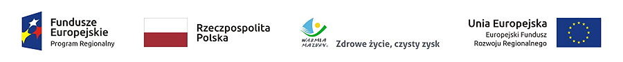 Od lewej logotyp z napisem: Fundusze Europejskie Program Regionalny. Dalej flaga Polski z napisem: Rzeczpospolita Polska. Logo Województwa Warmińsko-Mazurskiego z napisem: Warmia – Mazury®, zdrowe życie, czysty zysk. Dalej flaga Unii Europejskiej z napisem: Unia Europejska, Europejski Fundusz Rozwoju Regionalnego.