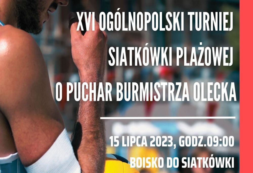 Napis XVI Ogólnopolski Turniej siatkówki plażowej o Puchar Burmistrza Olecka i terminy imprezy 
