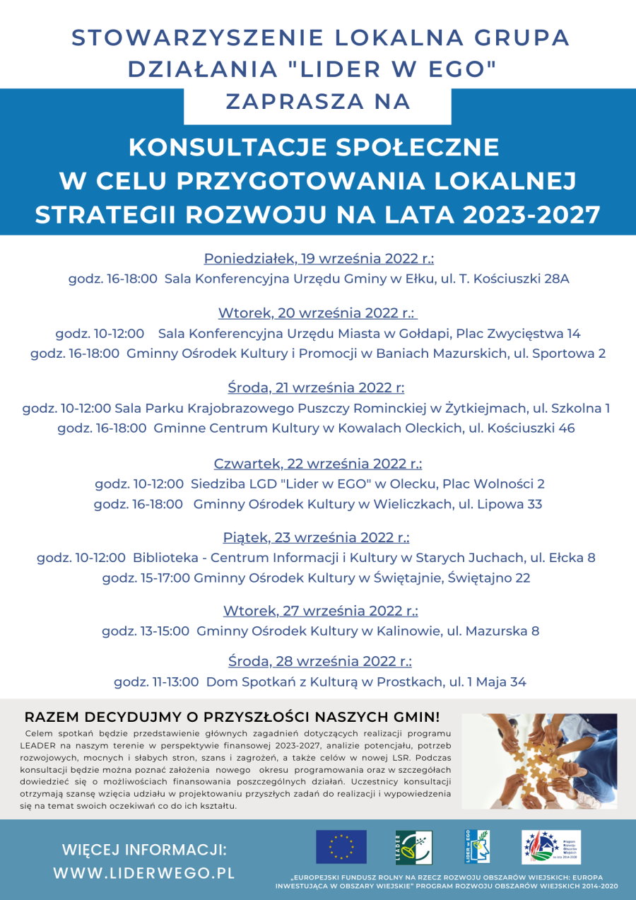 Plakat, a na nim napisy. Stowarzyszenie Lokalna Grupa Działania „Lider w EGO” zaprasza na konsultacje społeczne w celu przygotowania Lokalnej Strategii Rozwoju na lata 2023-2027. Terminy i miejsca spotkań są podane w notatce nad plakatem. Razem decydujmy o przyszłości naszych gmin. Więcej informacji: www.liderwego.pl. Na dole po prawej 4 logotypy.