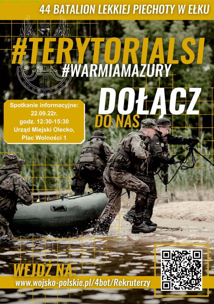 Plakat, a na nim napisy. 44 Batalion Lekkiej Piechoty w Ełku #Terytorialsi #WarmiaMazury Dołącz do nas. Spotkanie informacyjne 22.09.2022 r., godz. 12:30-15:30, Urząd Miejski Olecko, Plac Wolności 1. Wejdź na www.wojsko-polskie.pl/4bot/Rekruterzy. W tle logo, kod QR, drzewa, woda, ponton i 4 żołnierzy.