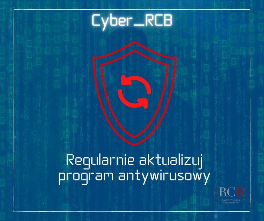 Napis: cyber_RCB. Pod nim symbol tarczy, a w środku 2 strzałki w okręgu i napis. Regularnie aktualizuj program antywirusowy. Obok logo, tj. napis: RCB Rządowe Centrum Bezpieczeństwa z pionowymi kreskami po obu jego stronach.