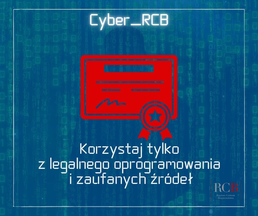Napis: cyber_RCB. Pod nim symbol certyfikatu i napis. Korzystaj tylko z legalnego oprogramowania i zaufanych źródeł. Obok logo, tj. napis: RCB Rządowe Centrum Bezpieczeństwa z pionowymi kreskami po obu jego stronach.