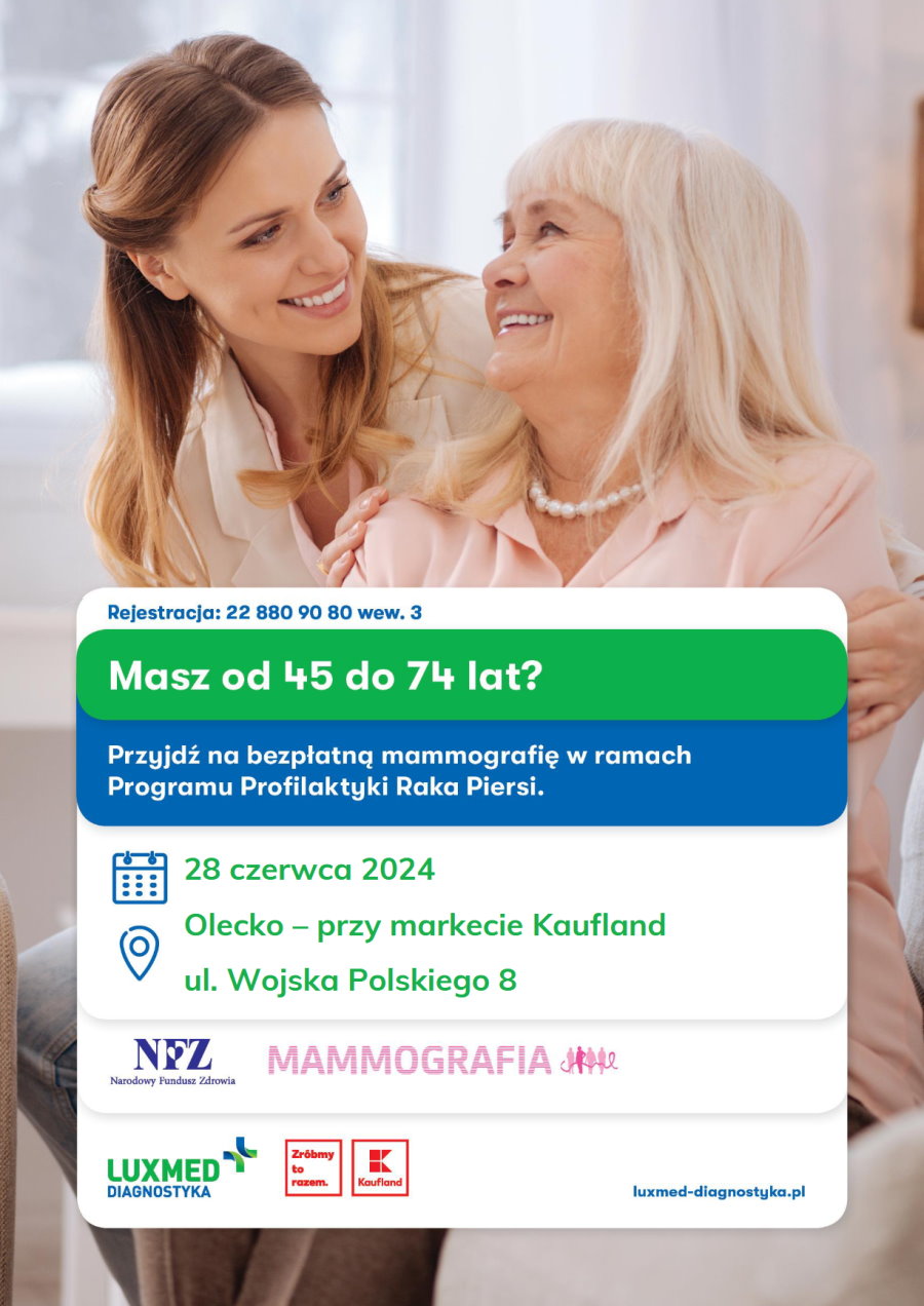 Na górze 2 kobiety siedzą obok siebie. Jedna z nich obejmuje drugą. Tj. trzyma dłonie na jej ramionach. Pod nimi napisy. Rejestracja 22 880 90 80 wew. 3. Masz od 45 do 74 lat? Przyjdź na bezpłatną mammografię w ramach Programu Profilaktyki Raka Piersi. 28 czerwca 2024 r. Olecko przy markecie Kaufland, ul. Wojska Polskiego 8. Pod nimi 2 logotypy. Od lewej logo, tj. litery NFZ i napis: Narodowy Fundusz Zdrowia. Na literze F jest serce. Po prawej logo, tj. napis mammografia i symbol 5 kobiet, a na nich jest wstążka. Pod nimi 3 logotypy i napis luxmed-diagnostyka.pl. Od lewej napis Luxmed Diagnostyka. Dalej 2 kwadraty. W środku w jednym z nich napis: zróbmy to razem, a w drugim litera K i napis: Kaufland.