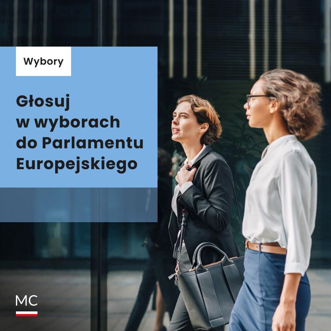 Na górze po lewej napis: wybory. Głosuj w wyborach do Parlamentu Europejskiego. Na dole logo, tj. napis MC, a pod nim barwy Polski. Po prawej 2 kobiety.