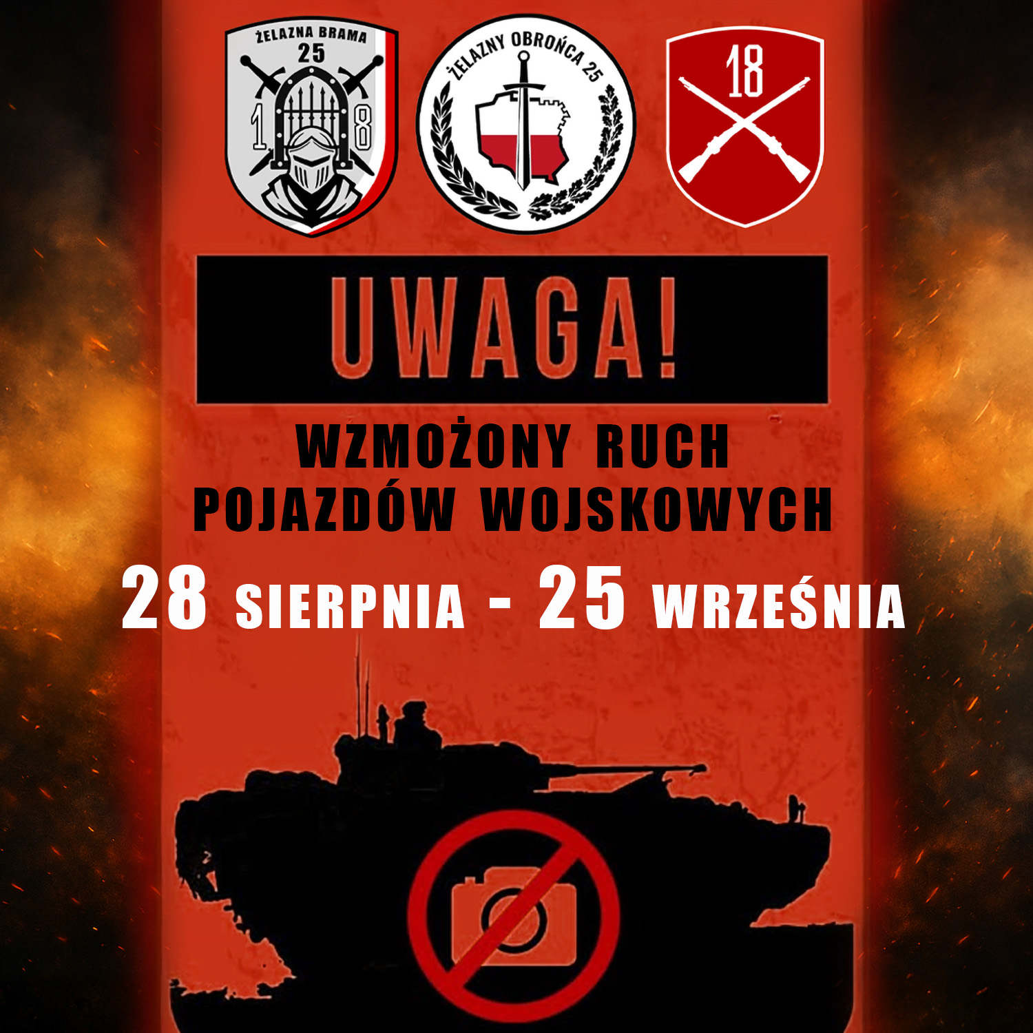 Na g&oacute;rze 3 logo. Ćwiczeń wojskowych: Żelazna Brama-25, Żelazny Obrońca 2025 i 18 Dywizji Zmechanizowanej. Pod nimi tekst. Uwaga! Wzmożony ruch pojazd&oacute;w wojskowych. 28 sierpnia &ndash; 25 września. Na dole sprzęt wojskowy z znakiem zakazu fotografowania.